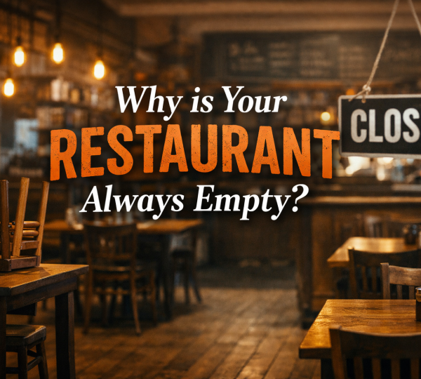 Why is your Restaurant Is Always Empty?